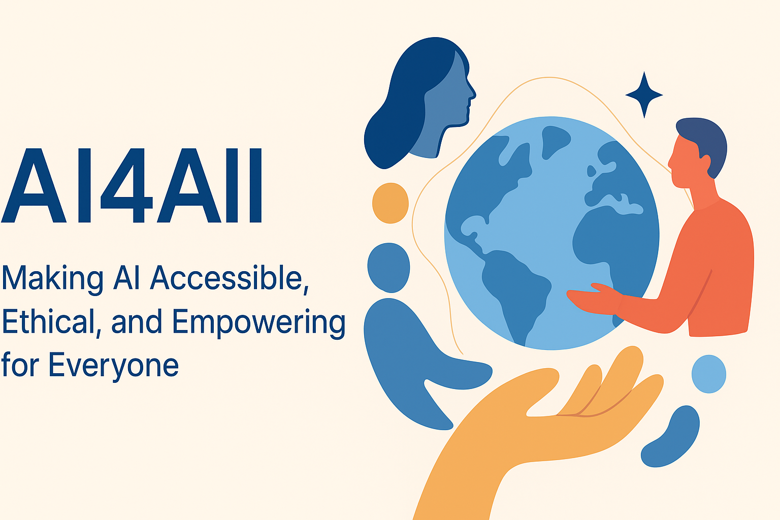 AI4All - Making AI Accessible, Ethical, and Empowering for Everyone